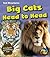Big Cats Head to Head: A Compare and Contrast Text (Heinemann First Library: Text Structures)