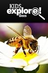 Bees - Kids Explore: Animal books nonfiction - books ages 5-6 Bees - Kids Explore: Animal books nonfiction - books ages 5-6
