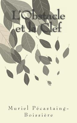 L'Obstacle et la Clef (French Edition)
