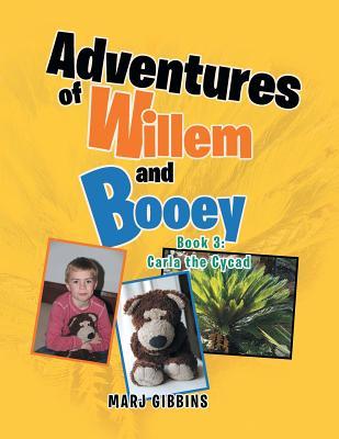 Adventures of Willem and Booey: Book 3: Carla the Cycad