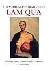 The Medical Portraiture of Lam Qua by Palatino Press