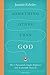 Something Other than God: H...