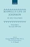 Boswell's Life of Johnson together with Boswell's Journey of a Tour to the Hebrides and Johnson's Diary of a Journey into North Wales: Volume I. The Life (1709-1765) Boswell's Life of Johnson together with Boswell's Journey of a Tour to the Hebrides and Johnson's Diary of a Journey into North Wales: Volume I. The Life (1709-1765)