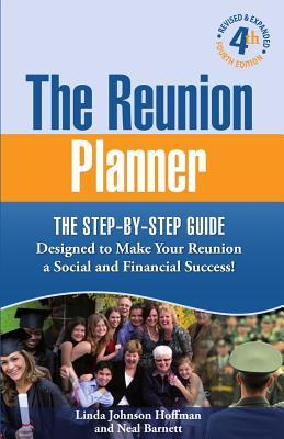 The Reunion Planner: The Step-by-Step Guide Designed to Make Your Reunion a Social and Financial Success!