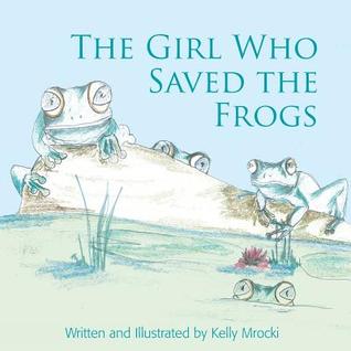 The Girl Who Saved the Frogs (Paperback)