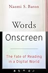 Words Onscreen: The Fate of Reading in a Digital World