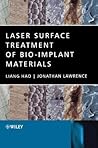 Laser Surface Treatment of Bio-Implant Materials Laser Surface Treatment of Bio-Implant Materials