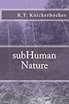 subHuman Nature