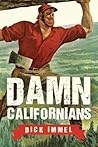 Damn Californians by Dick Immel