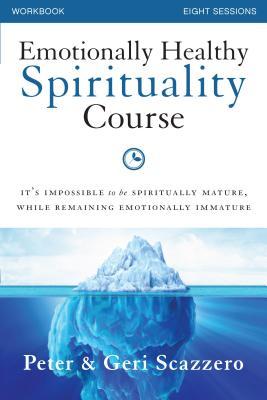 Emotionally Healthy Spirituality Course Workbook: It's impossible to be spiritually mature, while remaining emotionally immature