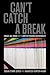 Can't Catch a Break: Gender, Jail, Drugs, and the Limits of Personal Responsibility