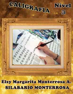 Caligrafia Nivel 3: Ejercicios de Grafomotricidad aptos desde seis años de edad (Silabario Monterrosa) (Spanish Edition)