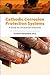 Cathodic Corrosion Protection Systems: A Guide for Oil and Gas Industries