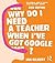 Why Do I Need a Teacher When I've Got Google?: The Essential Guide to the Big Issues for Every Teacher