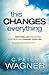 This Changes Everything: How God Can Transform Your Mind and Change Your Life