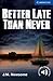 Better Late Than Never by J.M. Newsome Better Late Than Never by J.M. Newsome
