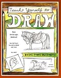 Teach Yourself to Draw - Horses, Ponies and Donkeys: For Artists and Animals Lovers of All Ages