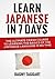 Learn Japanese in 7 Days!: The Ultimate Crash Course to Learning the Basics of the Japanese Language in No Time
