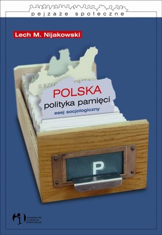 Polska polityka pamięci. Esej socjologiczny (Paperback)