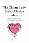 The Chump Lady Survival Guide to Infidelity by Tracy Schorn