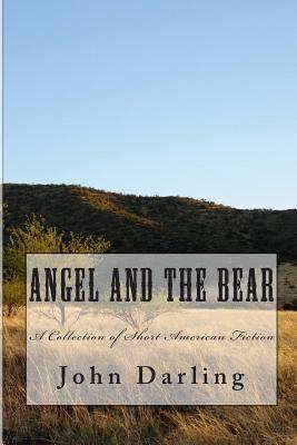 Angel and the Bear: A Collection of Short American Fiction