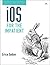 Ios for the Impatient (Developer's Library)
