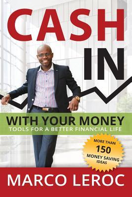 Cash in With Your Money: Tools for a Better Financial Life
