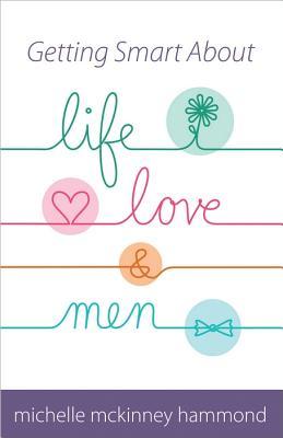 Getting Smart About Life, Love, and Men (Paperback)