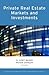 Private Real Estate Markets and Investments (Financial Markets and Investments)