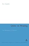 Quine on Meaning: The Indeterminacy of Translation (Continuum Studies in American Philosophy, 6)