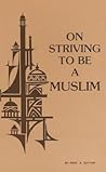 On Striving to Be Muslim On Striving to Be Muslim