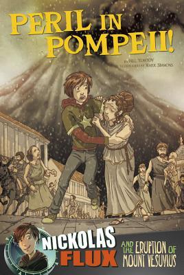 Peril in Pompeii!: Nickolas Flux and the Eruption of Mount Vesuvius (Nickolas Flux)