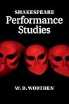 Shakespeare Performance Studies Shakespeare Performance Studies