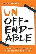 Unoffendable: How Just One Change Can Make All of Life Better