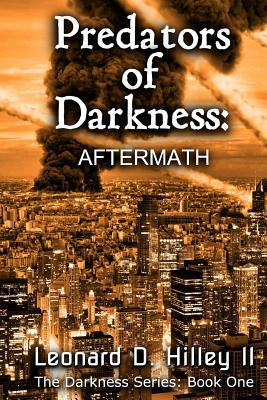 Predators of Darkness: Aftermath: Book One of the Darkness Series (The Predators of Darkness Series)