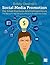 Social Media Promotion for Small Business and Entrepreneurs: The Manual For Marketing Yourself Or Your Business Online
