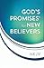 God's Promises for New Believers: Encouragement and Hope for Your Life with Christ