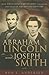 Abraham Lincoln and Joseph Smith by Ron L. Andersen