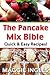 The Pancake Mix Bible: Quic...