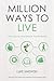 Million Ways to Live: 6 Pri...