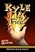 Kyle By Fire (Pheonix Cycle)