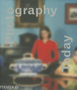 Photography Today: A History of Contemporary Photography