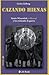 Cazando hienas: Simon Wiesenthal, el Mossad y los criminales de guerra (Conjuras) (Spanish Edition)
