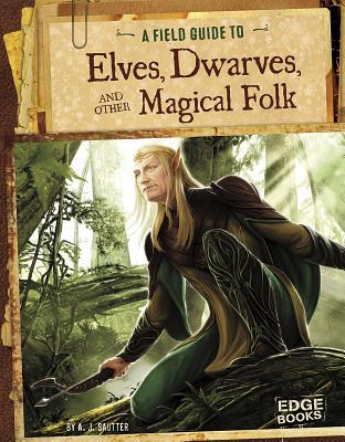 A Field Guide to Elves, Dwarves, and Other Magical Folk (Fantasy Field Guides)