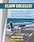 Claim Success! Absolutely Everything You Need to Know to Start a Successful Medical Billing Business and Create a Viable Career for Yourself