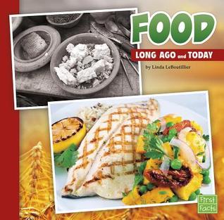 Food Long Ago and Today (First Facts)