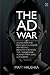 The Ad War: A Look Into the Multi-Billion Dollar Advertising Industry and How They Waged War Against Their Own Consumers