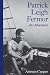 Patrick Leigh Fermor by Artemis Cooper Patrick Leigh Fermor by Artemis Cooper