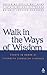 Walk in the Ways of Wisdom by Shelly Matthews