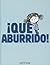 Qué aburrido!/ I'm Bored! (Spanish Edition)